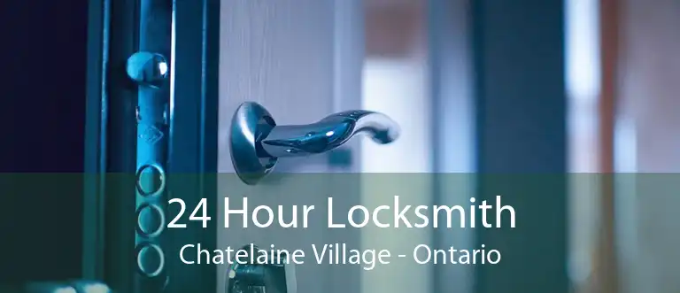 24 Hour Locksmith Chatelaine Village - Ontario