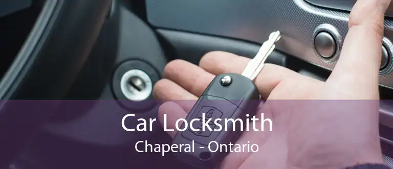 Car Locksmith Chaperal - Ontario
