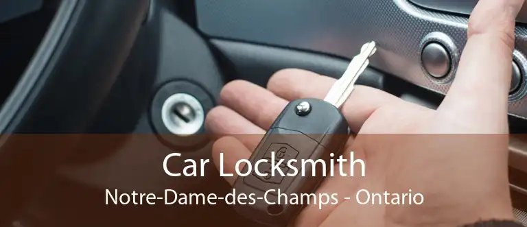 Car Locksmith Notre-Dame-des-Champs - Ontario