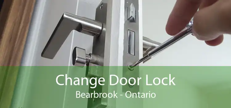 Change Door Lock Bearbrook - Ontario