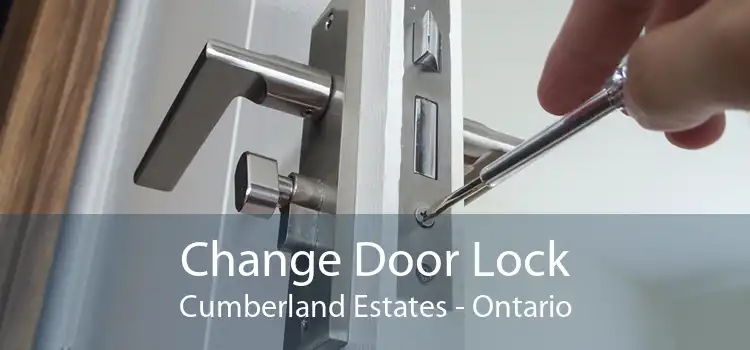Change Door Lock Cumberland Estates - Ontario