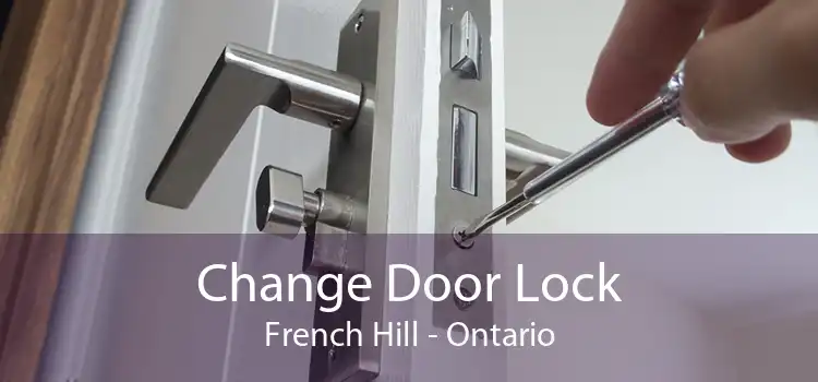 Change Door Lock French Hill - Ontario