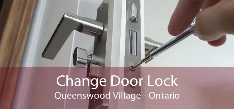 Change Door Lock Queenswood Village - Ontario