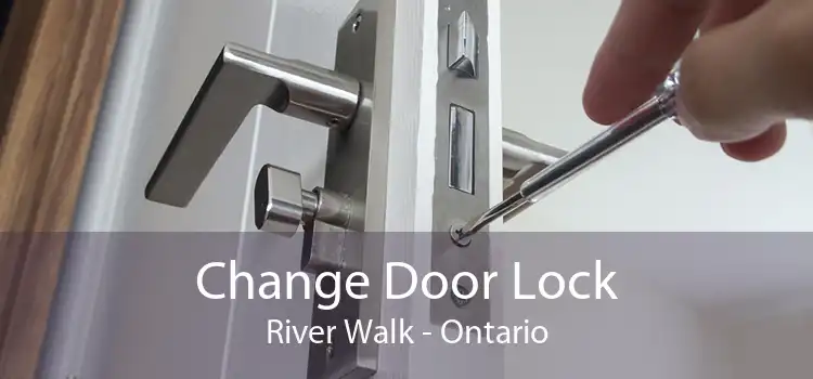 Change Door Lock River Walk - Ontario