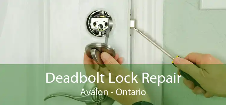 Deadbolt Lock Repair Avalon - Ontario