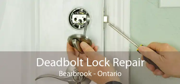 Deadbolt Lock Repair Bearbrook - Ontario