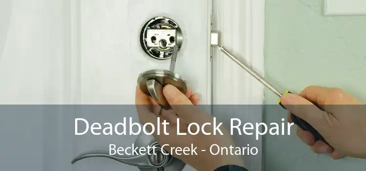 Deadbolt Lock Repair Beckett Creek - Ontario