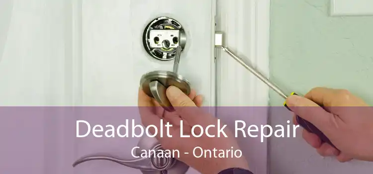 Deadbolt Lock Repair Canaan - Ontario