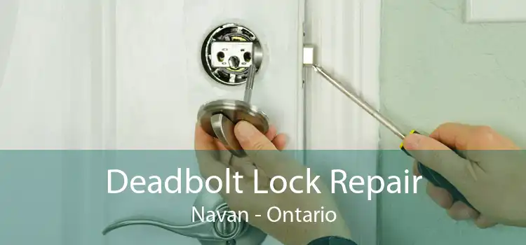 Deadbolt Lock Repair Navan - Ontario