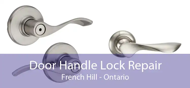 Door Handle Lock Repair French Hill - Ontario