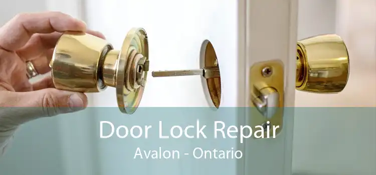 Door Lock Repair Avalon - Ontario