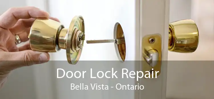 Door Lock Repair Bella Vista - Ontario
