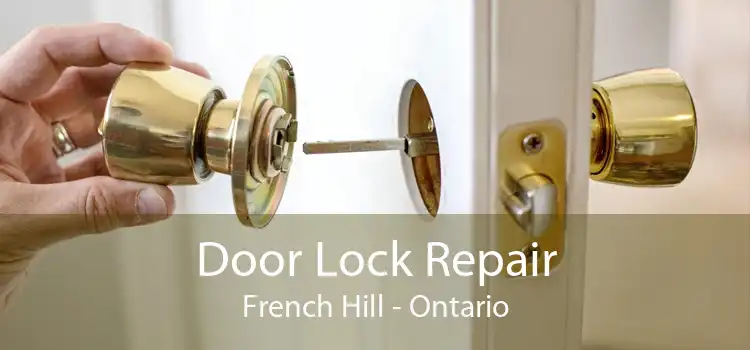 Door Lock Repair French Hill - Ontario