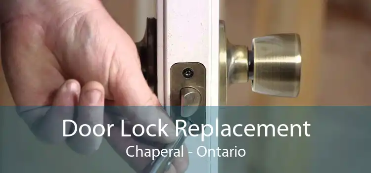 Door Lock Replacement Chaperal - Ontario