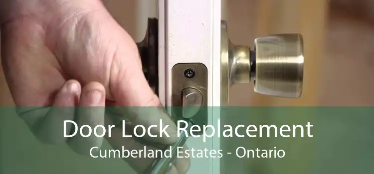 Door Lock Replacement Cumberland Estates - Ontario