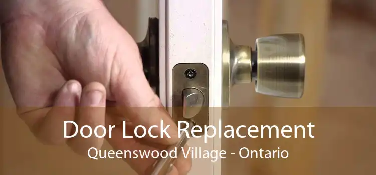 Door Lock Replacement Queenswood Village - Ontario
