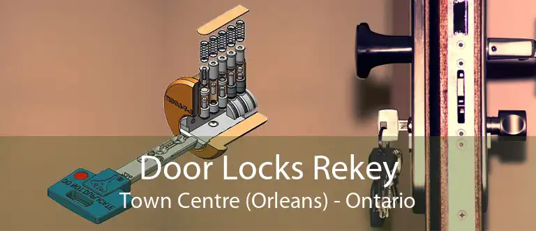 Door Locks Rekey Town Centre (Orleans) - Ontario