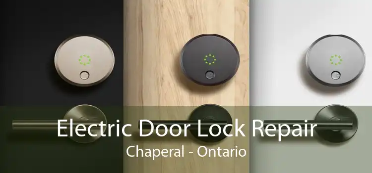 Electric Door Lock Repair Chaperal - Ontario