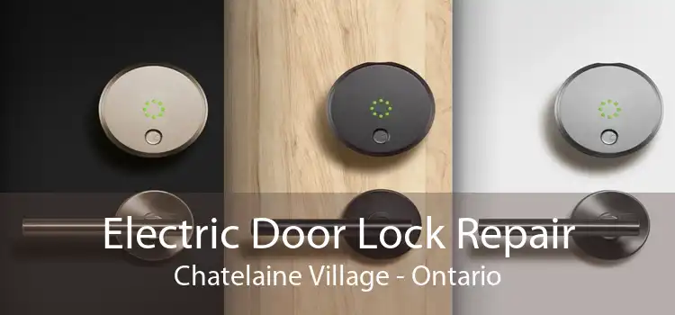 Electric Door Lock Repair Chatelaine Village - Ontario