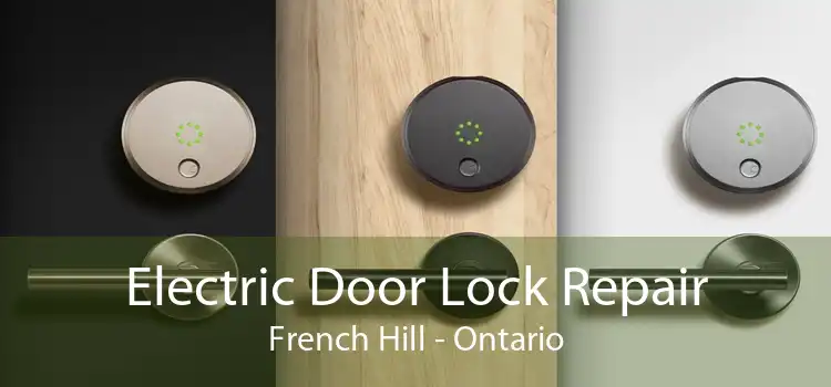 Electric Door Lock Repair French Hill - Ontario