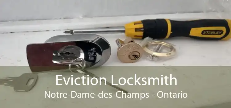Eviction Locksmith Notre-Dame-des-Champs - Ontario