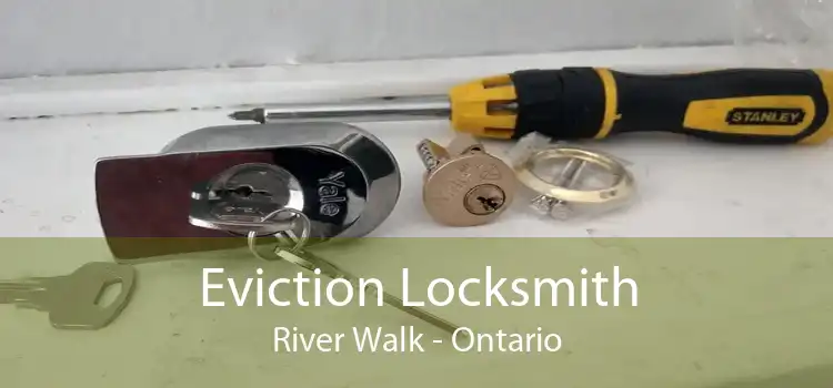 Eviction Locksmith River Walk - Ontario