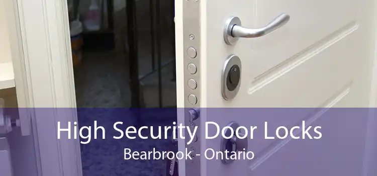 High Security Door Locks Bearbrook - Ontario