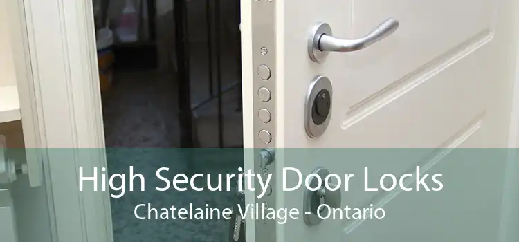 High Security Door Locks Chatelaine Village - Ontario