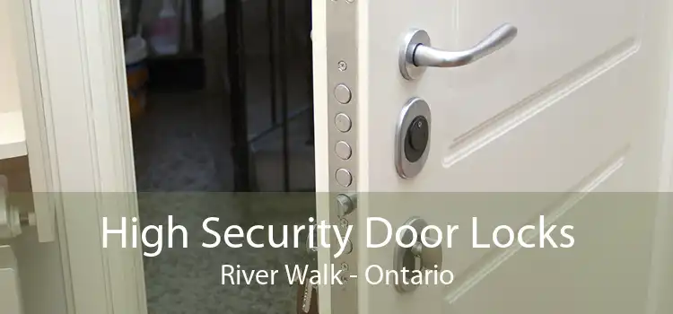 High Security Door Locks River Walk - Ontario