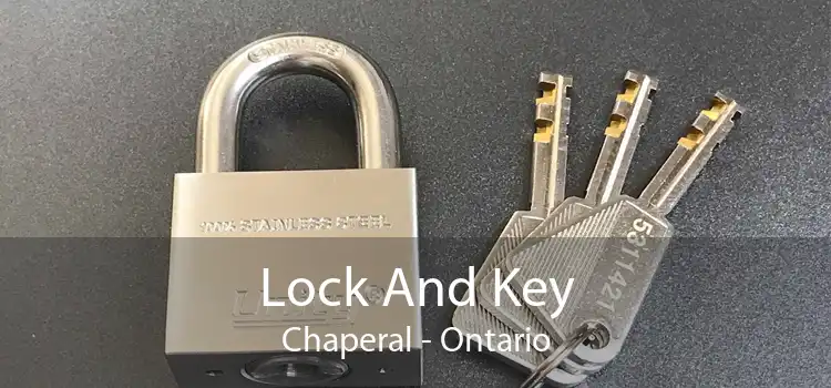 Lock And Key Chaperal - Ontario