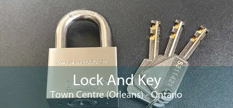 Lock And Key Town Centre (Orleans) - Ontario