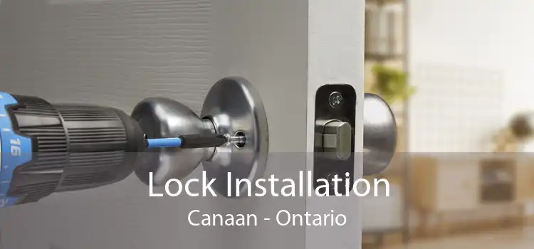 Lock Installation Canaan - Ontario