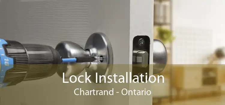 Lock Installation Chartrand - Ontario