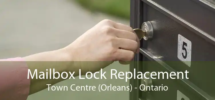 Mailbox Lock Replacement Town Centre (Orleans) - Ontario