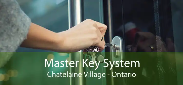 Master Key System Chatelaine Village - Ontario