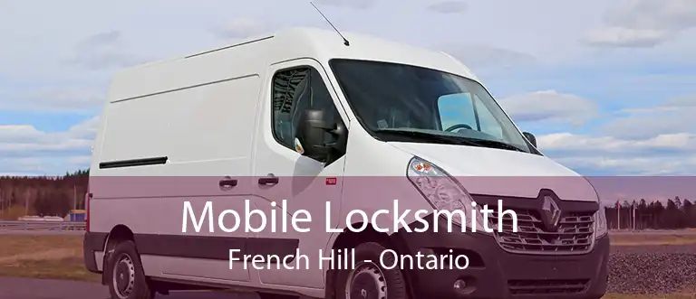 Mobile Locksmith French Hill - Ontario