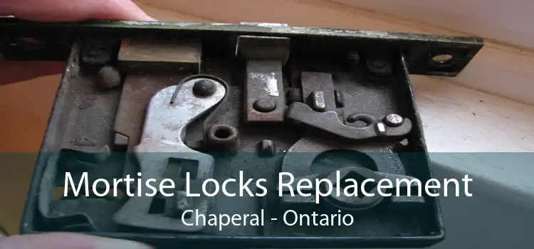 Mortise Locks Replacement Chaperal - Ontario