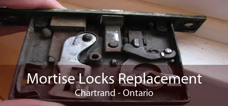 Mortise Locks Replacement Chartrand - Ontario