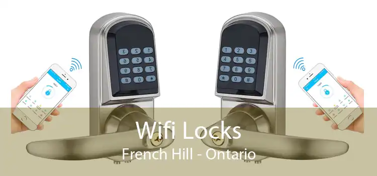 Wifi Locks French Hill - Ontario